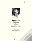 Isabel do Carmo: A Luta Também Cura