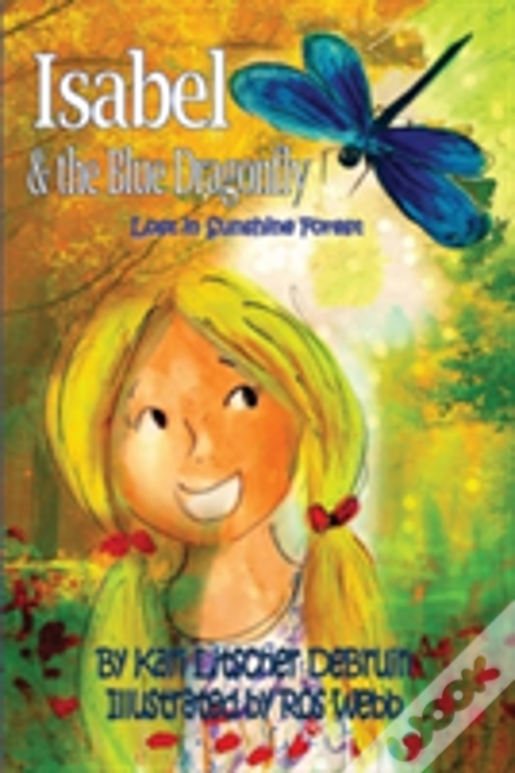 Isabel & The Blue Dragonfly: Lost In Sunshine Forest