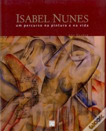 Isabel Nunes - Um Percurso na Pintura e na Vida
