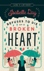 Isabelle Day Refuses To Die Of A Broken Heart - Preview