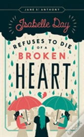 Isabelle Day Refuses To Die Of A Broken Heart