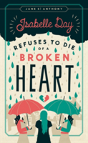 Isabelle Day Refuses To Die Of A Broken Heart - Preview