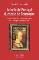 Isabelle Du Portugal ; Duchesse De Bourgogne