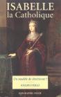 Isabelle La Catholique ; Un Modele De Chretiente ? - Preview