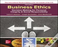 Ise Business Ethics: Decision Making For Personal Integrity & Social Responsibility