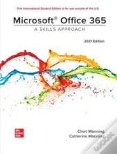 Ise Microsoft Office 365: A Skills Approach, 2021 Edition