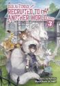 Isekai Tensei: Recruited To Another World: Omnibus 3 (Light Novel) - Preview