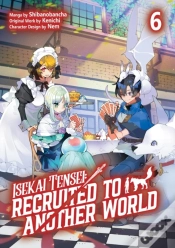 Capa do artigo Isekai Tensei: Recruited To Another World: Volume 6 (Manga)