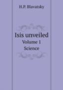 Isis Unveiled Volume 1. Science