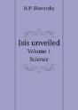 Isis Unveiled Volume 1. Science - Preview