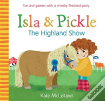 Isla And Pickle: The Highland Show