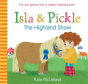 Isla And Pickle: The Highland Show - Preview