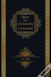 Islam And Christianity Contrasted