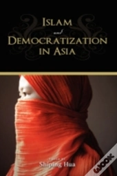 Islam And Democratization In Asia