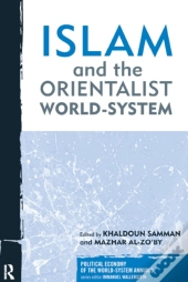 Islam And The Orientalist World-System