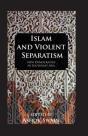 Islam And Violent Separatism - Preview