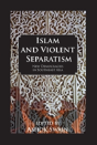 Islam And Violent Separatism - Preview