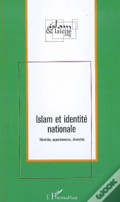 Islam Et Identité Nationale ; Identités, Appartenances, Diversités