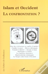 Islam Et Occident ; La Confrontation