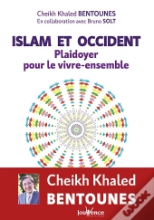 Islam Et Occident : Vivre Ensemble Une Utopie ?