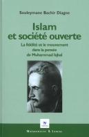 Islam Et Societe Ouverte ; La Fidelite Et Le Mouvement Dans La Pensee De Muhammad Iqbal