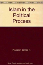 Islam In The Political Process - Preview