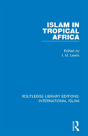 Islam In Tropical Africa - Preview