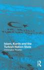 Islam, Kurds And The Turkish Nation State - Preview