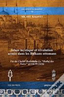 Islam Mystique Et Revolution Armee Dans Les Balkans Ottomans