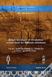 Islam Mystique Et Revolution Armee Dans Les Balkans Ottomans