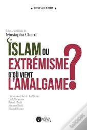 Islam Ou Extrémisme, D'Où Vient L'Amalgame ?