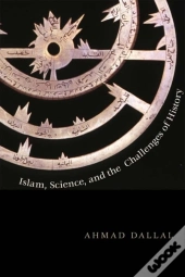 Islam, Science, And The Challenge Of History