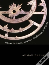 Islam, Science, And The Challenge Of History
