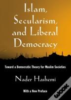 Islam, Secularism, And Liberal Democracy