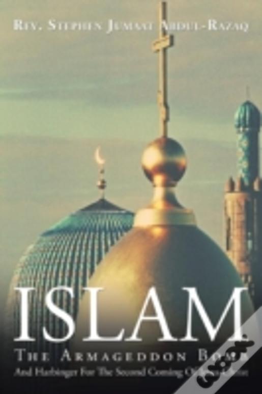 Islam: The Armageddon Bomb
