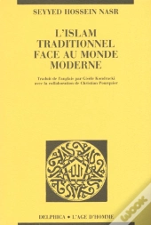 Islam Traditionnel Face Au Monde Moderne (L')