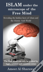 Islam Under The Microscope Of The Free Mind