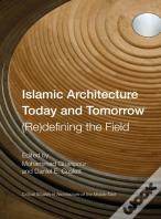 Islamic Architecture Today And Tomorrow