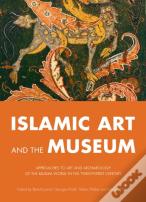 Islamic Art And The Museum
