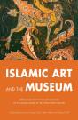 Islamic Art And The Museum - Preview