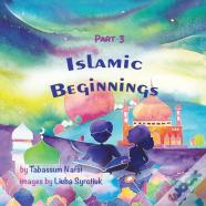 Islamic Beginnings Part 3
