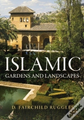 Islamic Gardens And Landscapes