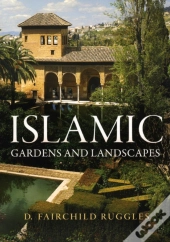 Islamic Gardens And Landscapes