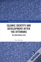 Islamic Identity And Development After The Ottomans