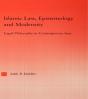 Islamic Law, Epistemology And Modernity - Preview