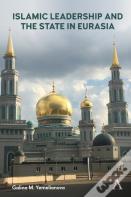 Islamic Leadership And The State In Eurasia