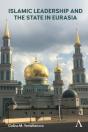 Islamic Leadership And The State In Eurasia - Preview