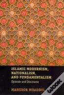 Islamic Modernism, Nationalism, And Fundamentalism