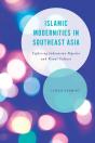 Islamic Modernities In Southeast Asia - Preview