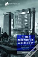 Islamic Modernities In World Society
